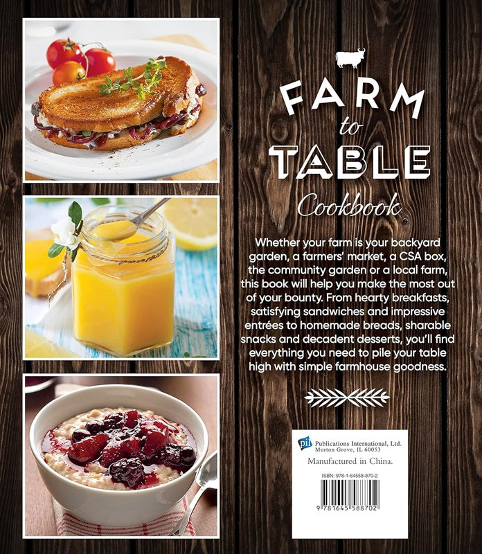 Farm to Table Cookbook: Seasonal Recipes Made With Farm-Fresh Ingredients